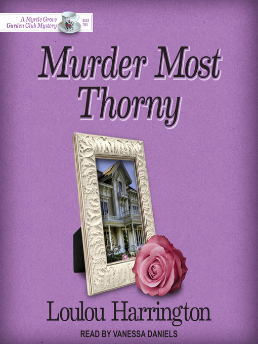 Title details for Murder Most Thorny by Loulou Harrington - Wait list